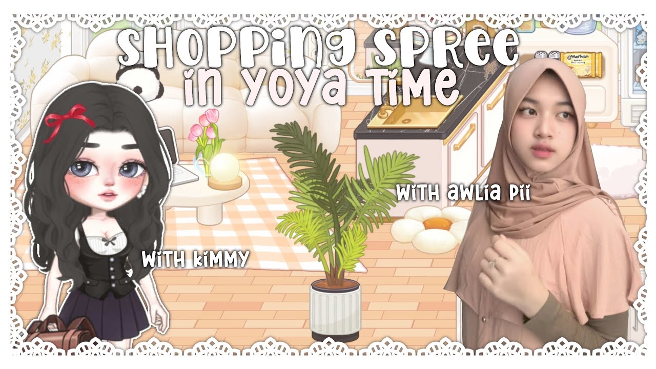 🛍️ YOYA TIME || MAIN & SHOPPING SPREE SERU BANGET with AWLIA PII!! 😱