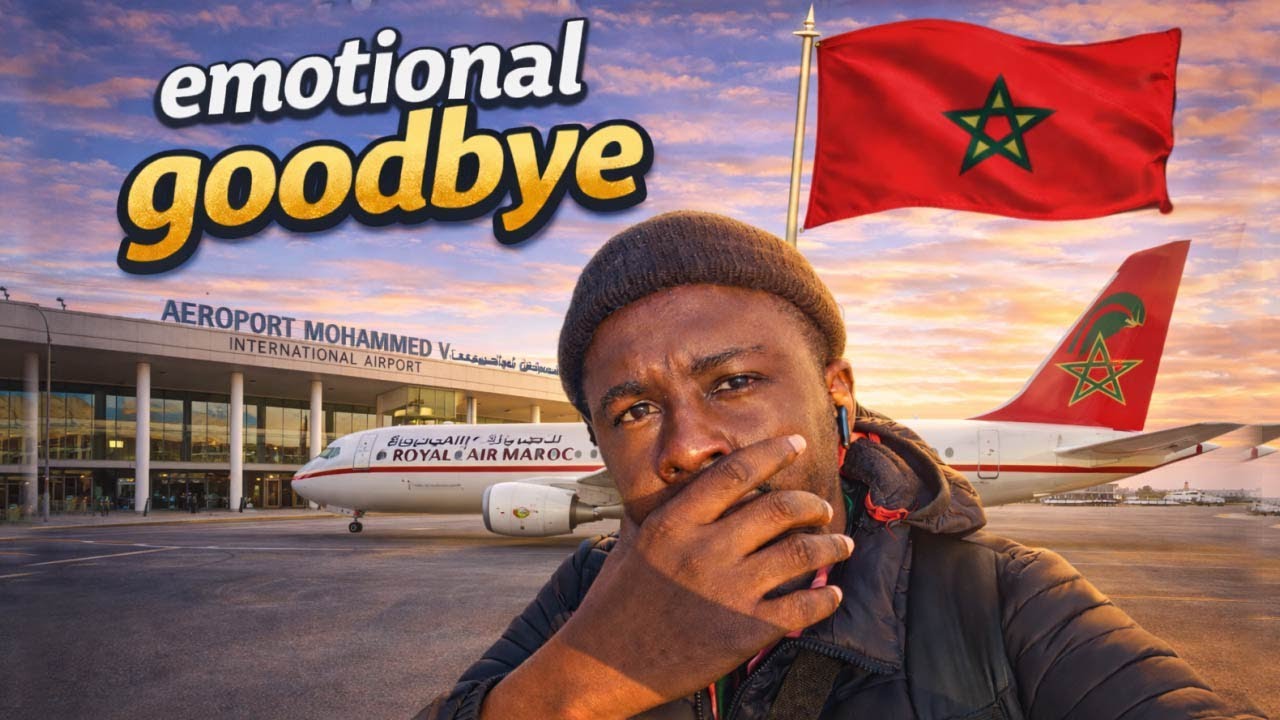 Emotional Good-bye Morocco (Journey From Morocco To Lagos Nigeria)