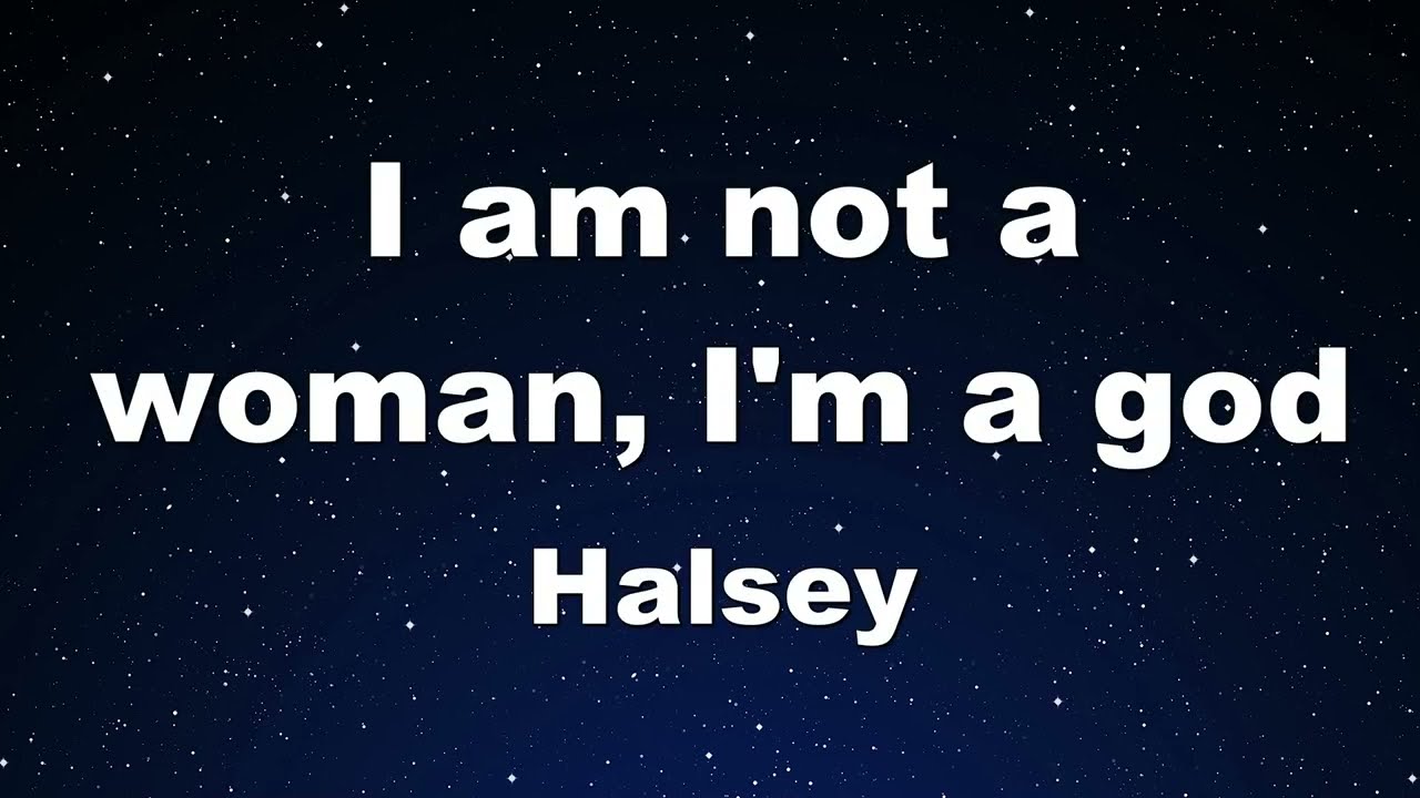 Karaoke♬ I am not a woman, I'm a god -  Halsey 【No Guide Melody】 Instrumental
