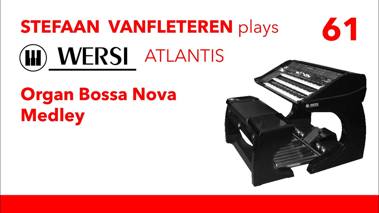 Organ Bossa Nova Medley - Stefaan Vanfleteren / Wersi Atlantis SN3