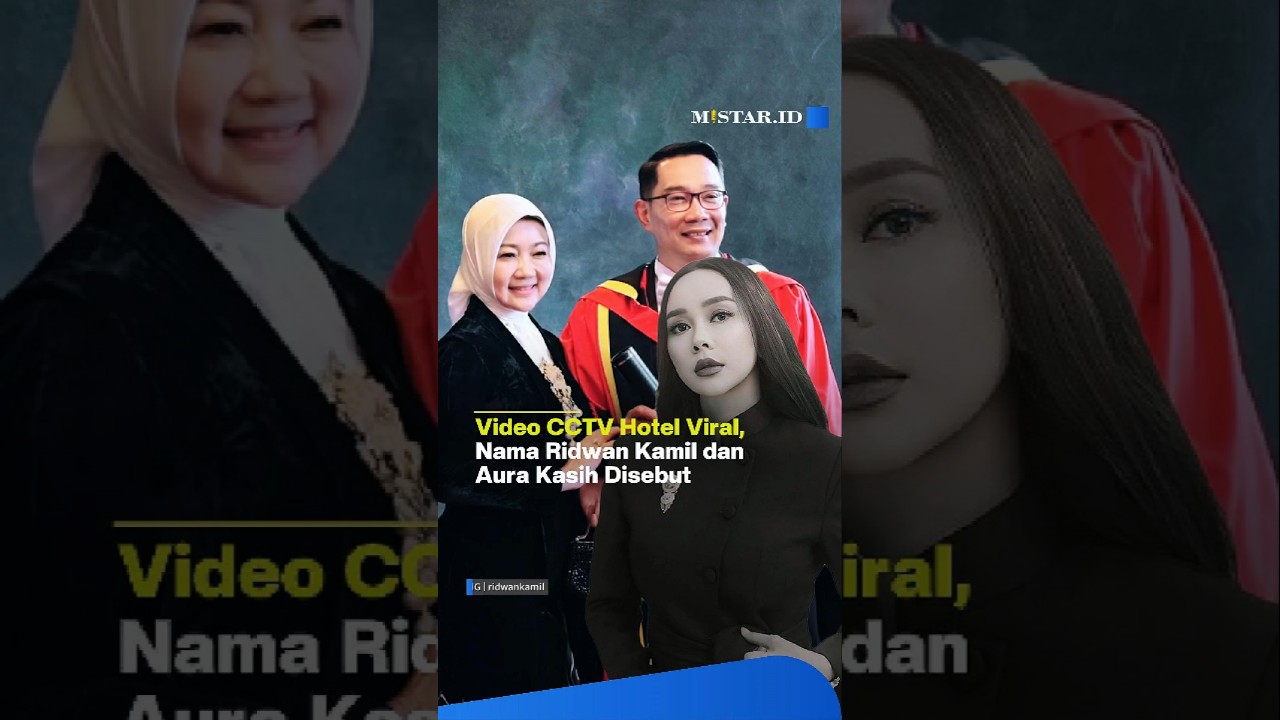 BERITA SELEBRITI | VIDEO CCTV HOTEL VIRAL, NAMA RIDWAN KAMIL DAN AURA KASIH DISEBUT