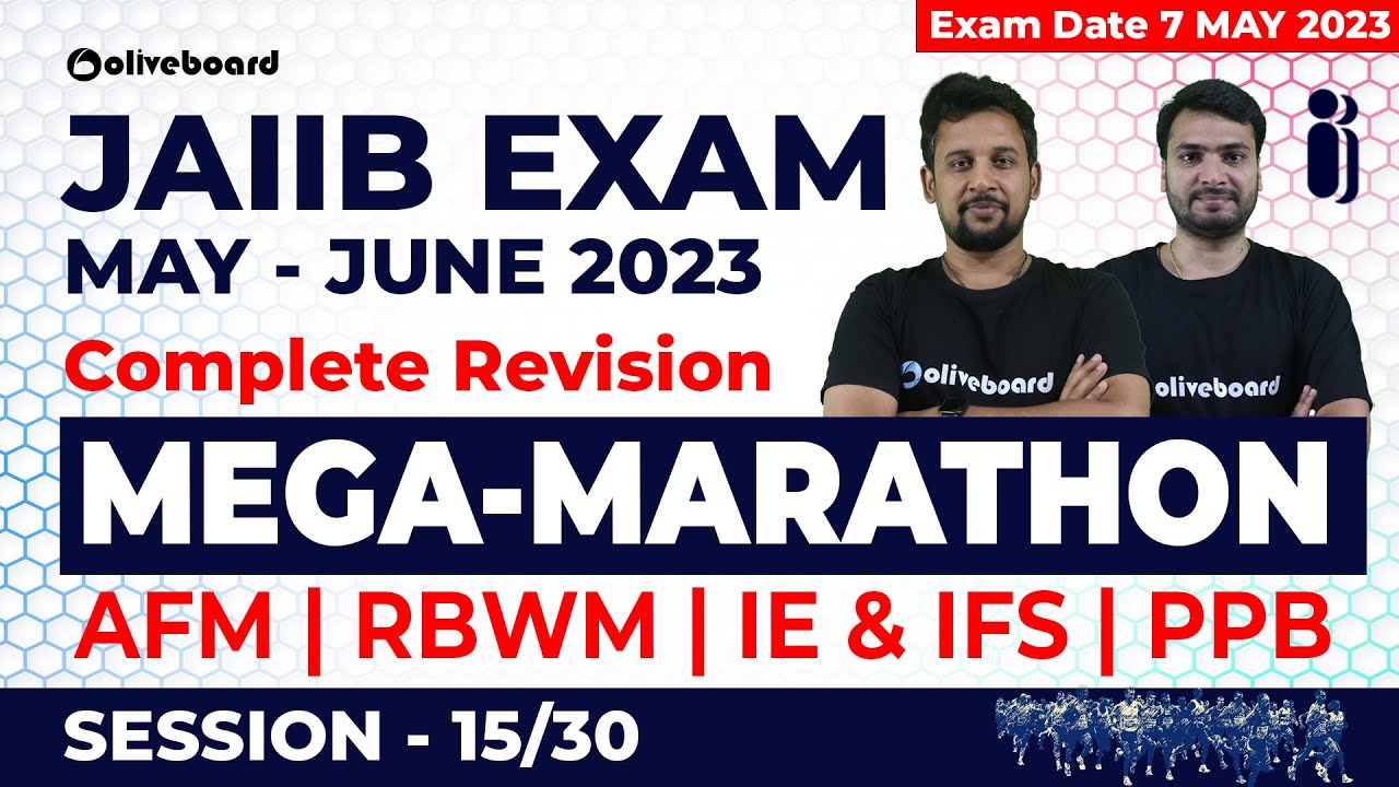 JAIIB Marathon Class 2023 | Complete Revision | IE and IFS | PPB | AFM | RBWM | Session - 15/30