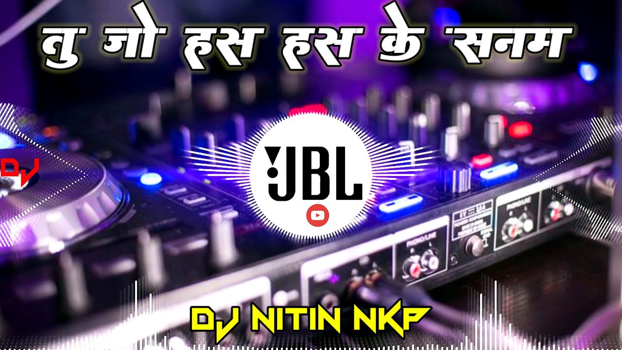 Tu_Jo_Has_Has_Ke_Sanam_Mujhse_Baat_Kart Hai #dj  #jbl Hindi Song | Dj Nitin NKP | Dj DRK Night King