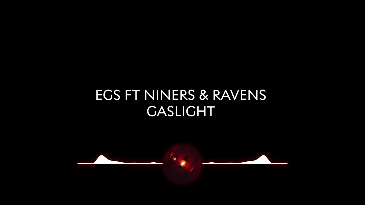 EGS FT NINERS & Ravens - Gaslight