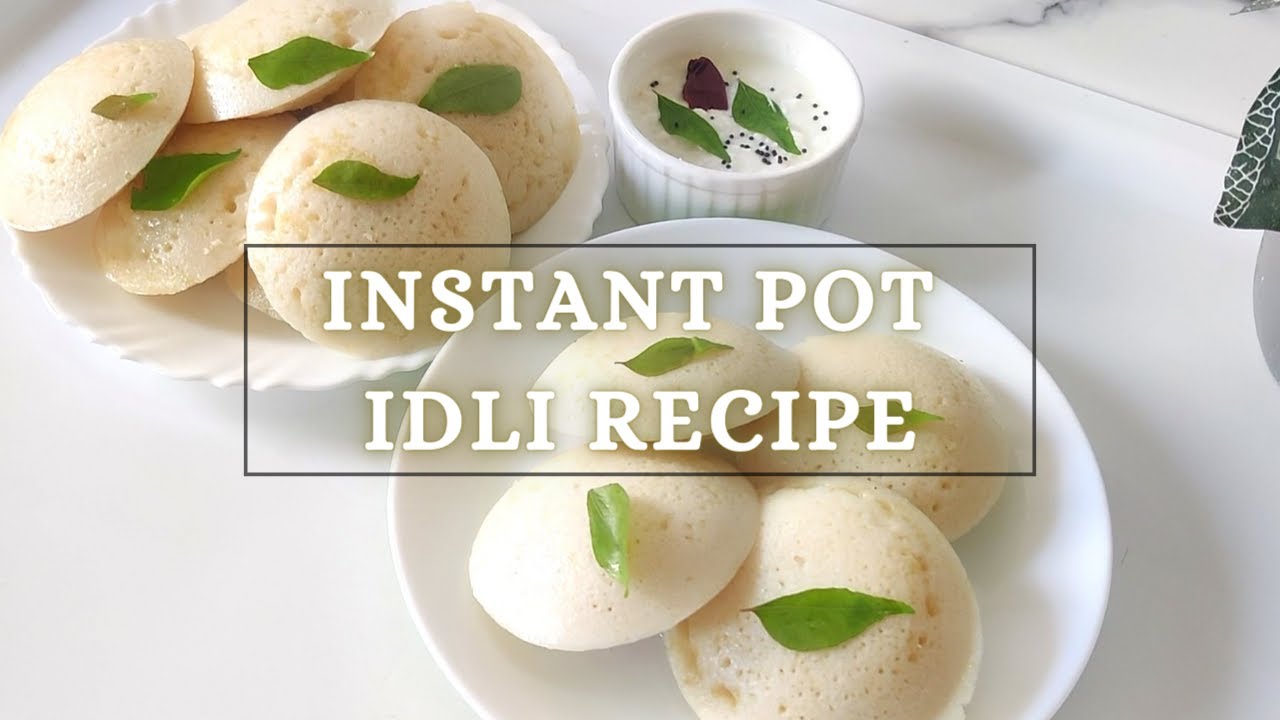 How to Make Perfect Idlis in Your Instant Pot | Foolproof Recipe!