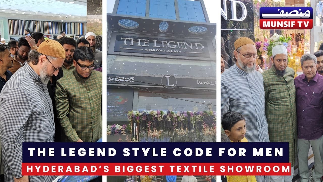 The Legend Style Code For Men – Hyderabad’s Biggest Textile Showroom Inaugurated by Asaduddin Owaisi
