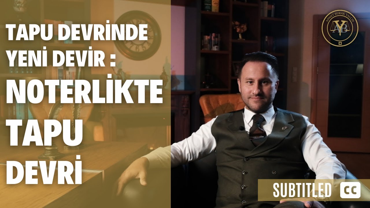 Tapu Devrinde Yeni Devir : Noterde Tapu Devri (Altyazılı)