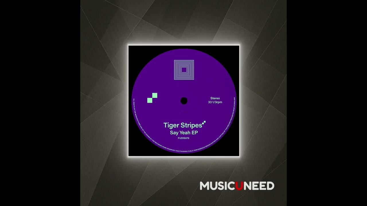 Tiger Stripes - Say Yeah (Extended Mix)