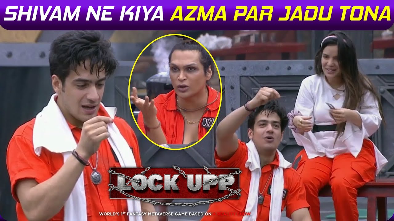 Lock Upp: Shivam Ne Kate Azma Ke Baal Dikhaya Jadu Tona, Azma Ne Saisha Ko Kaha Chudail