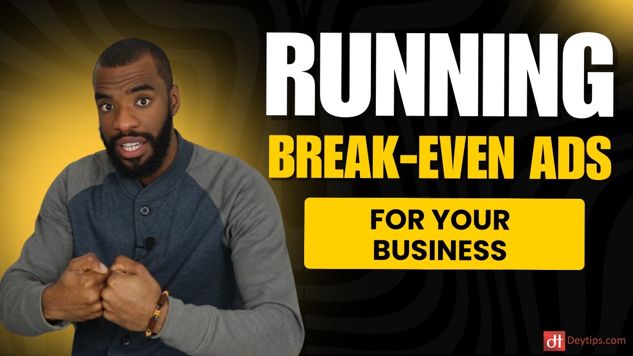 How To Advertise Your Business With Break-Even Ads | Understanding Customer Acquisition Cost (CAC)