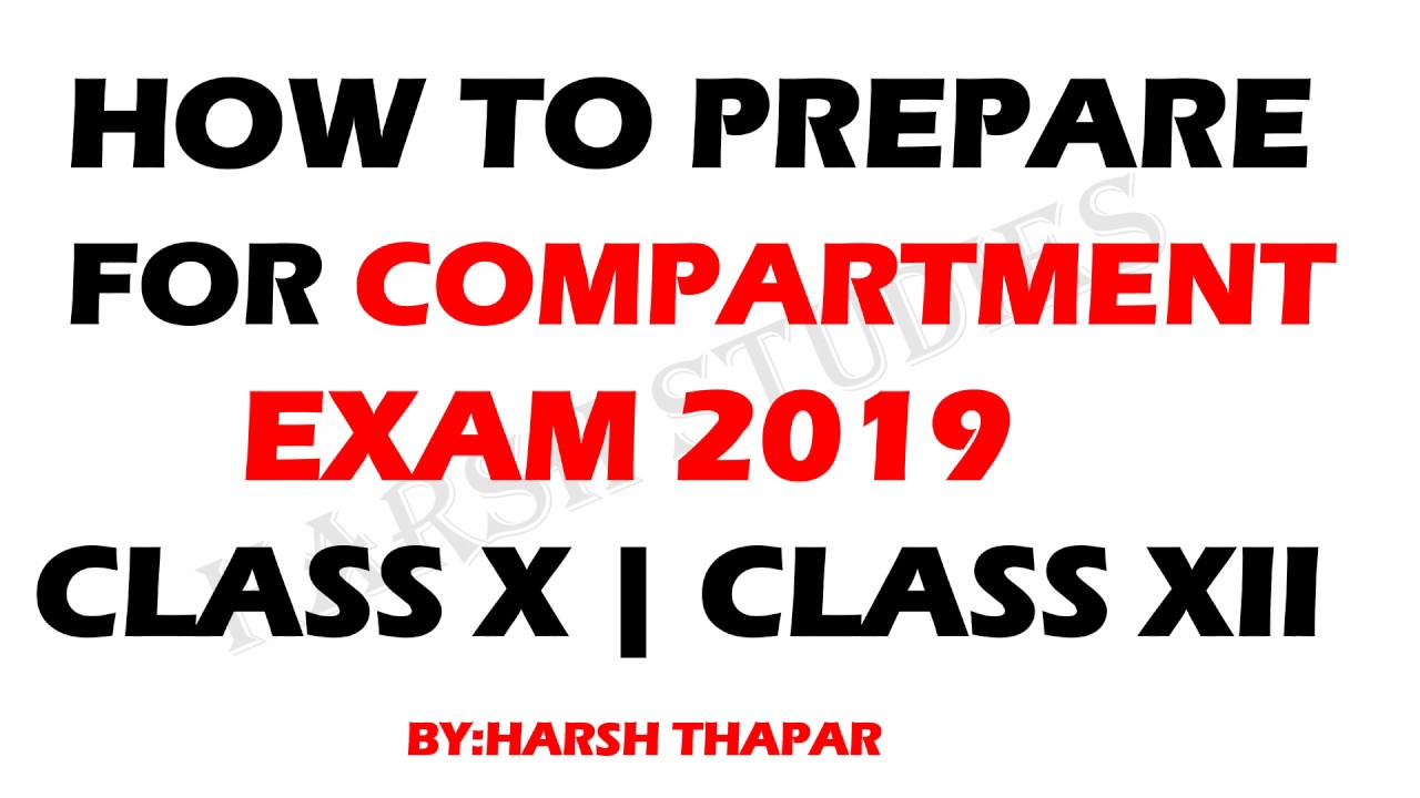 HOW TO PREPARE FOR COMPARTMENT EXAM 2019 | CLASS X AND CLASS XII.