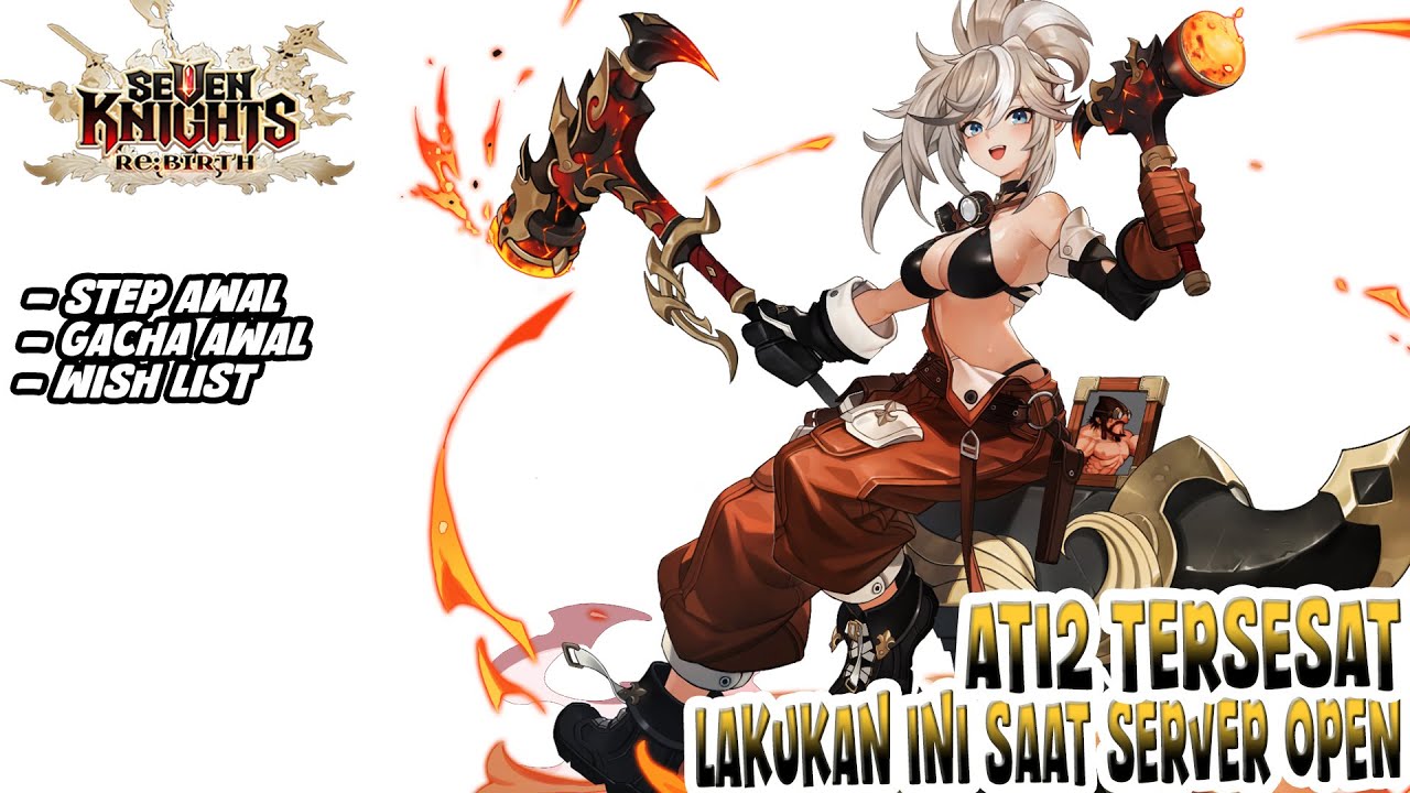 Lakukan ini pertama kali saat Server Open untuk Server Global Version Seven Knights Re:BIRTH