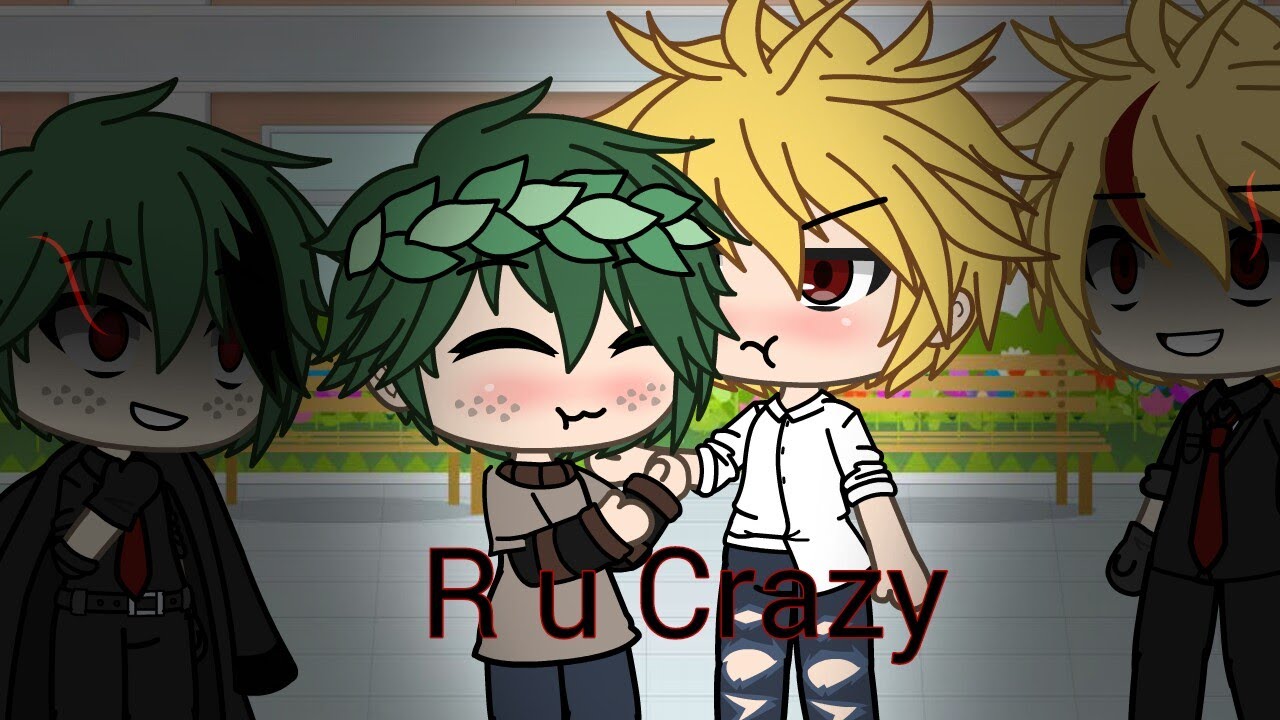 R u Crazy | MHA/BNHA | BakuDeku | GLMV | Purplexx ÙwÚ