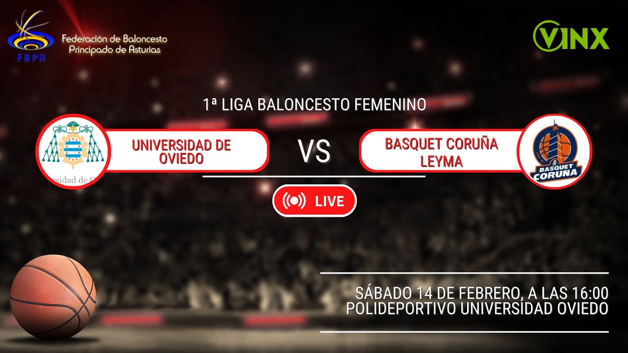 BALONCESTO FEMENINO: UNIVERSIDAD DE OVIEDO - BASQUET CORUÑA LEYMA