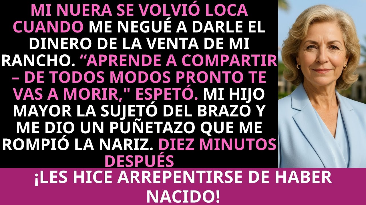 Mi hijo me rompió la nariz cuando me negué a darle el dinero de la venta de mi rancho. Pero luego…