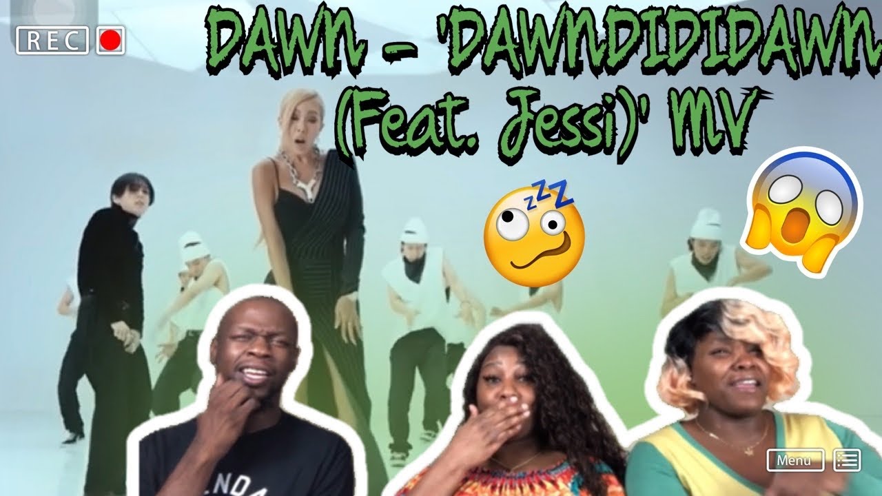 🔥🔥🔥🔥 | FIRST TIME REACTING DAWN | 'DAWNDIDIDAWN (Feat. Jessi)' MV