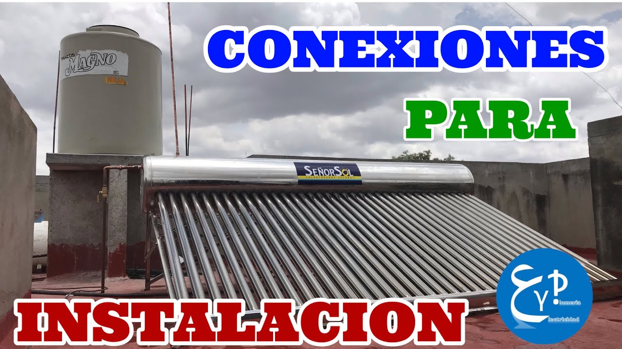 Conexiones para instalar un calentador solar.