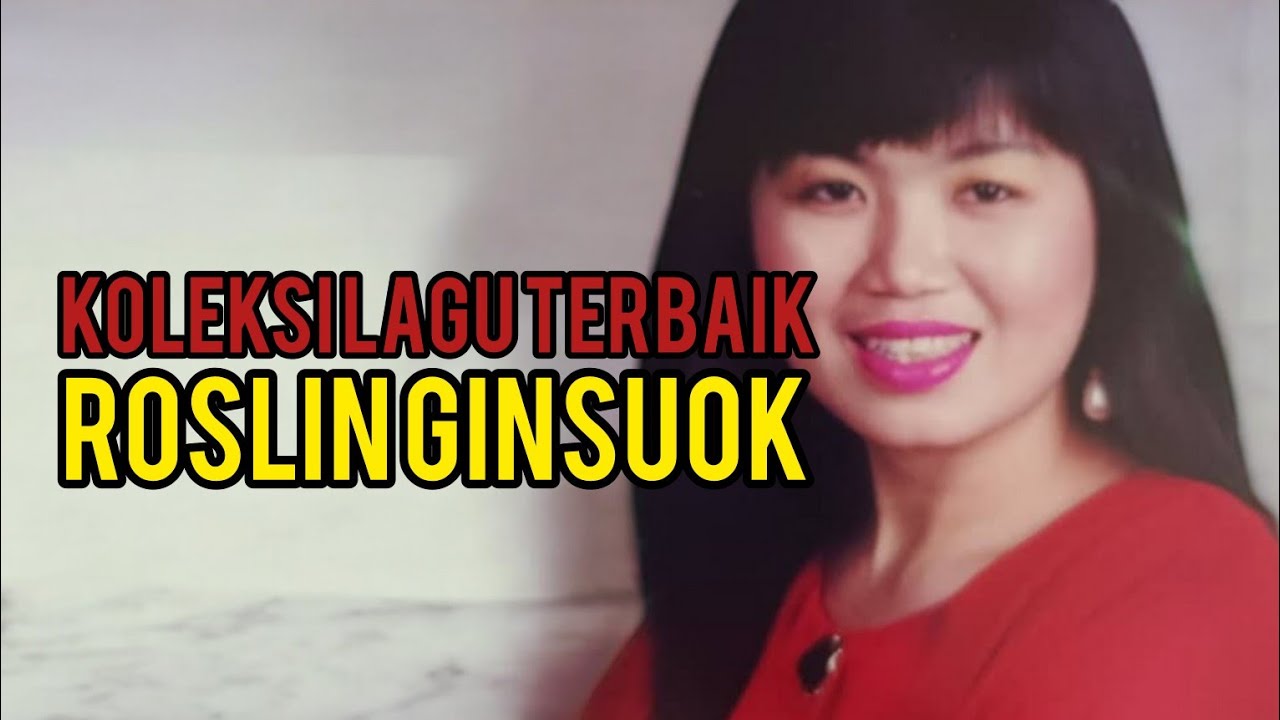 ROSLIN GINSUOK - KOLEKSI LAGU TERBAIK | MENGGAMIT KENANGAN | LAGU DUSUN LAMA