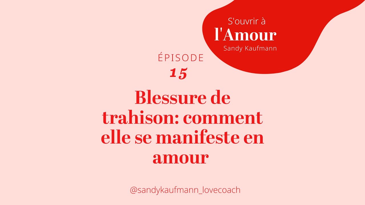 15. Blessure de trahison: comment elle se manifeste en amour