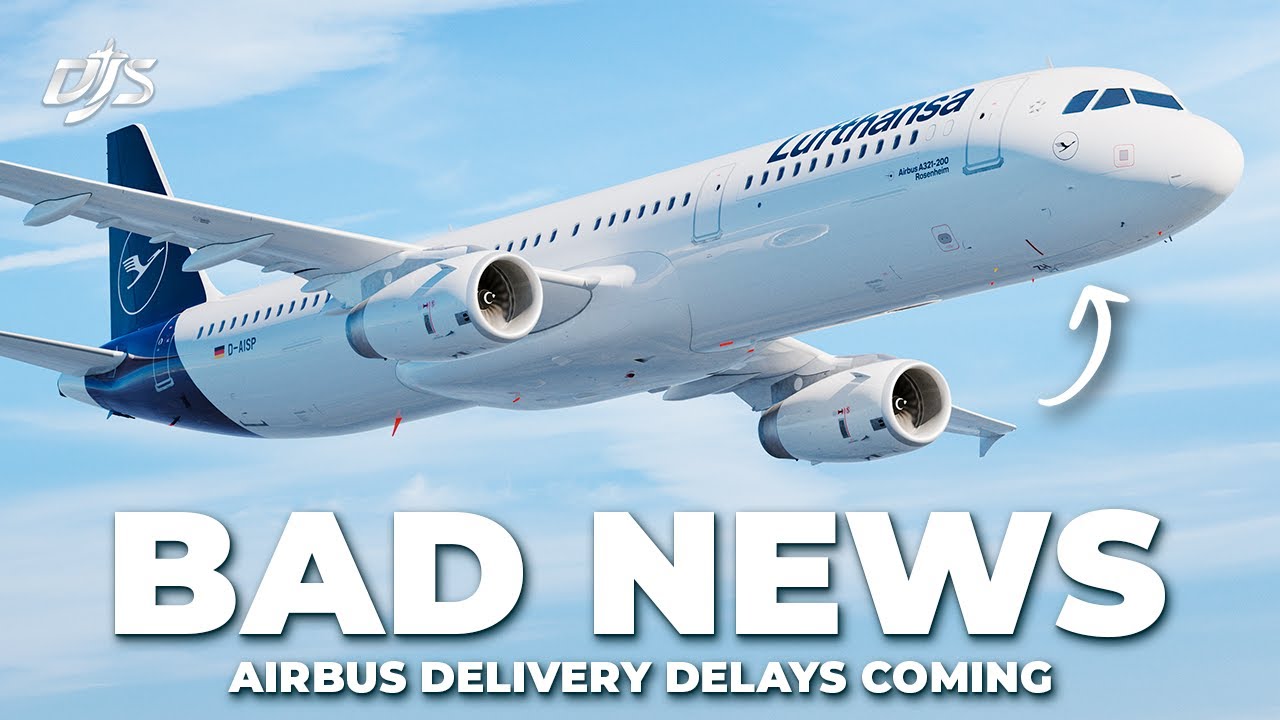 Airbus Aircraft Deliveries To Be Delayed...