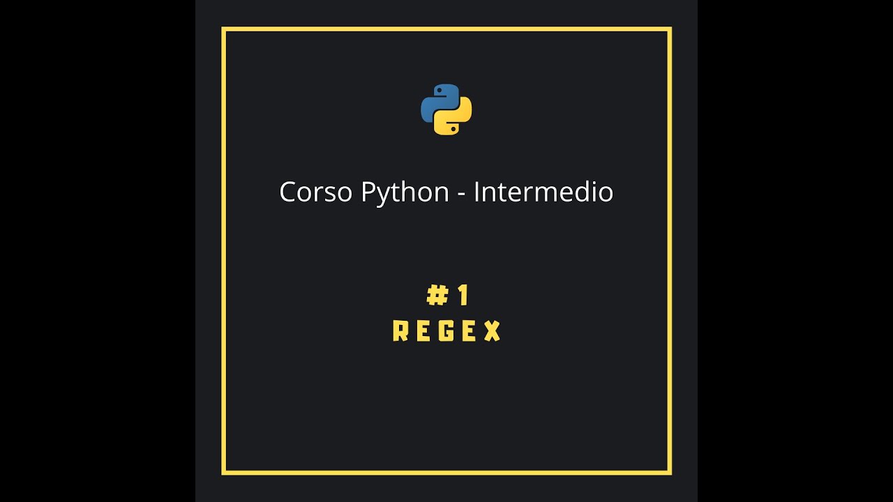Corso Python Intermedio: #1 - Regex