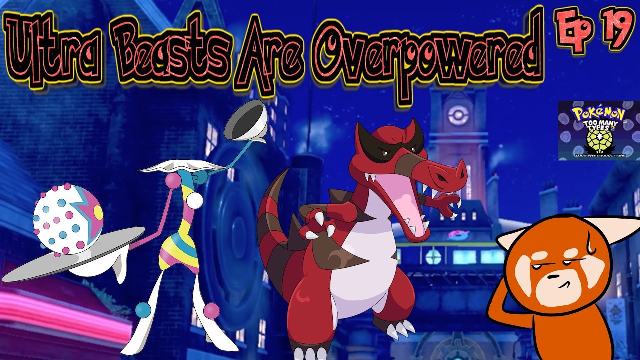 Ultra Beasts Are Too Overpowered | Pokemon Too Many Types 2 Ep19