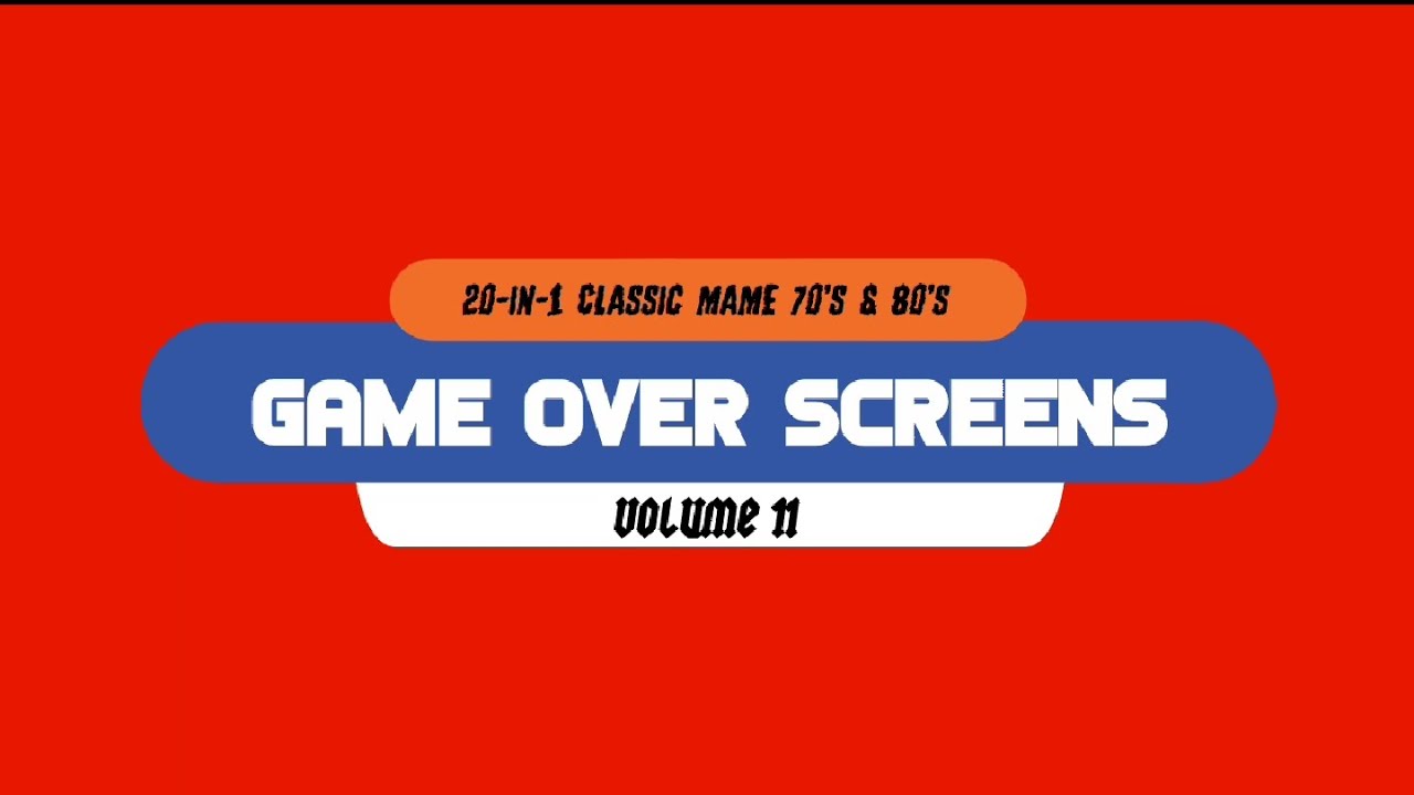 MAME Classic 20-in-1 Game Over Screens in the 70's & 80's: Volume 11