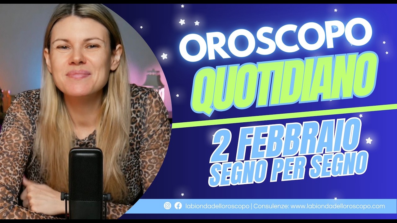 Oroscopo del giorno: 2 Febbraio 2026
