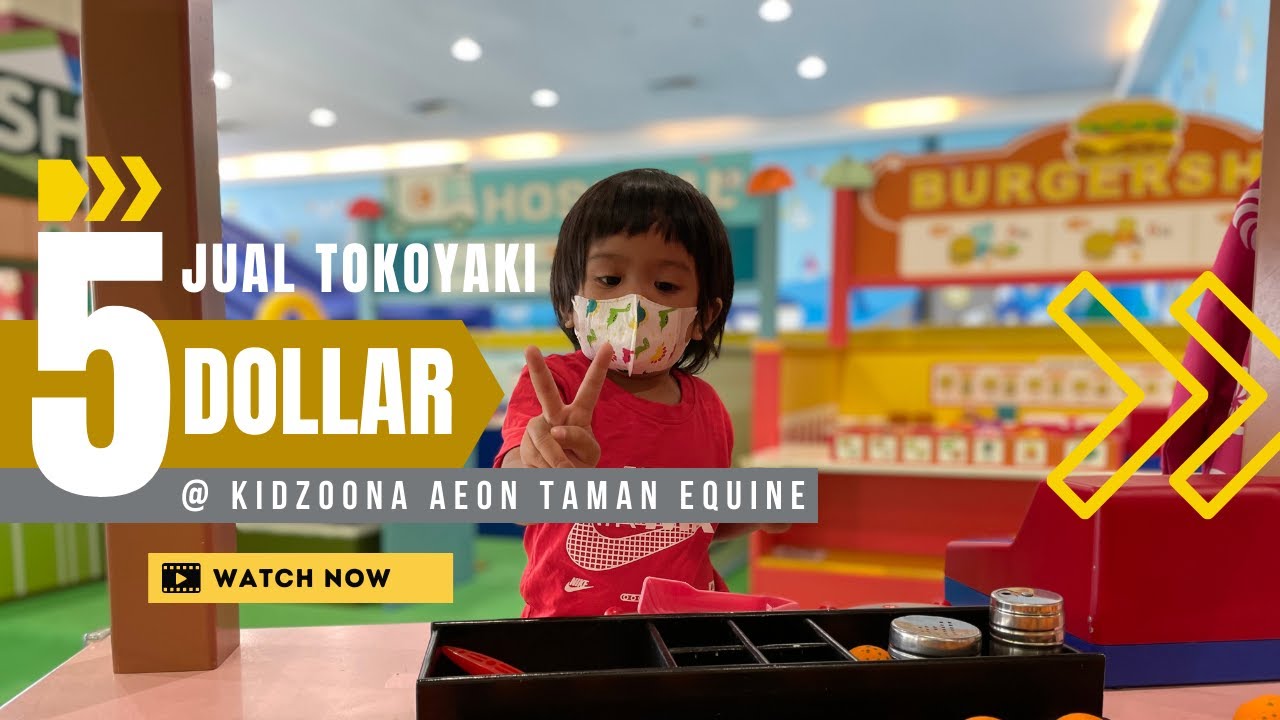 Jadi orang 1st masuk Kidzoona @AEON Taman Equine