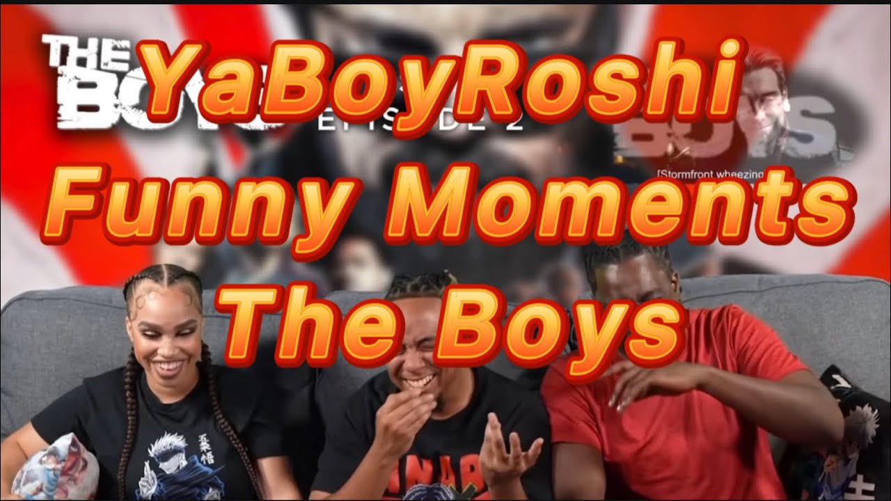 YaBoyRoshi The Boys funny moments