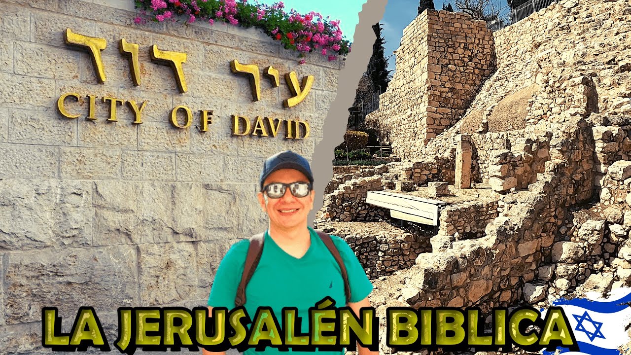 LA CIUDAD DE DAVID | LA JERUSAL&Eacute;N DE LA BIBLIA