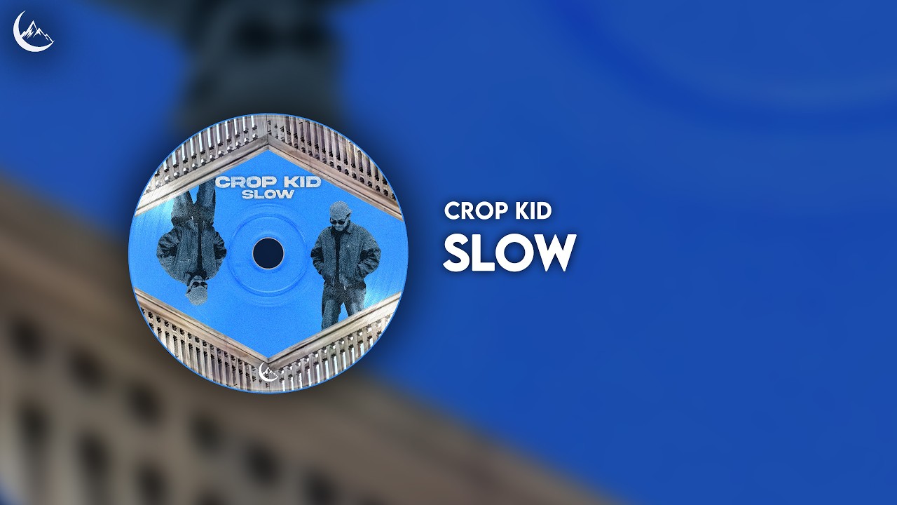 Crop Kid - Slow [Rally House]
