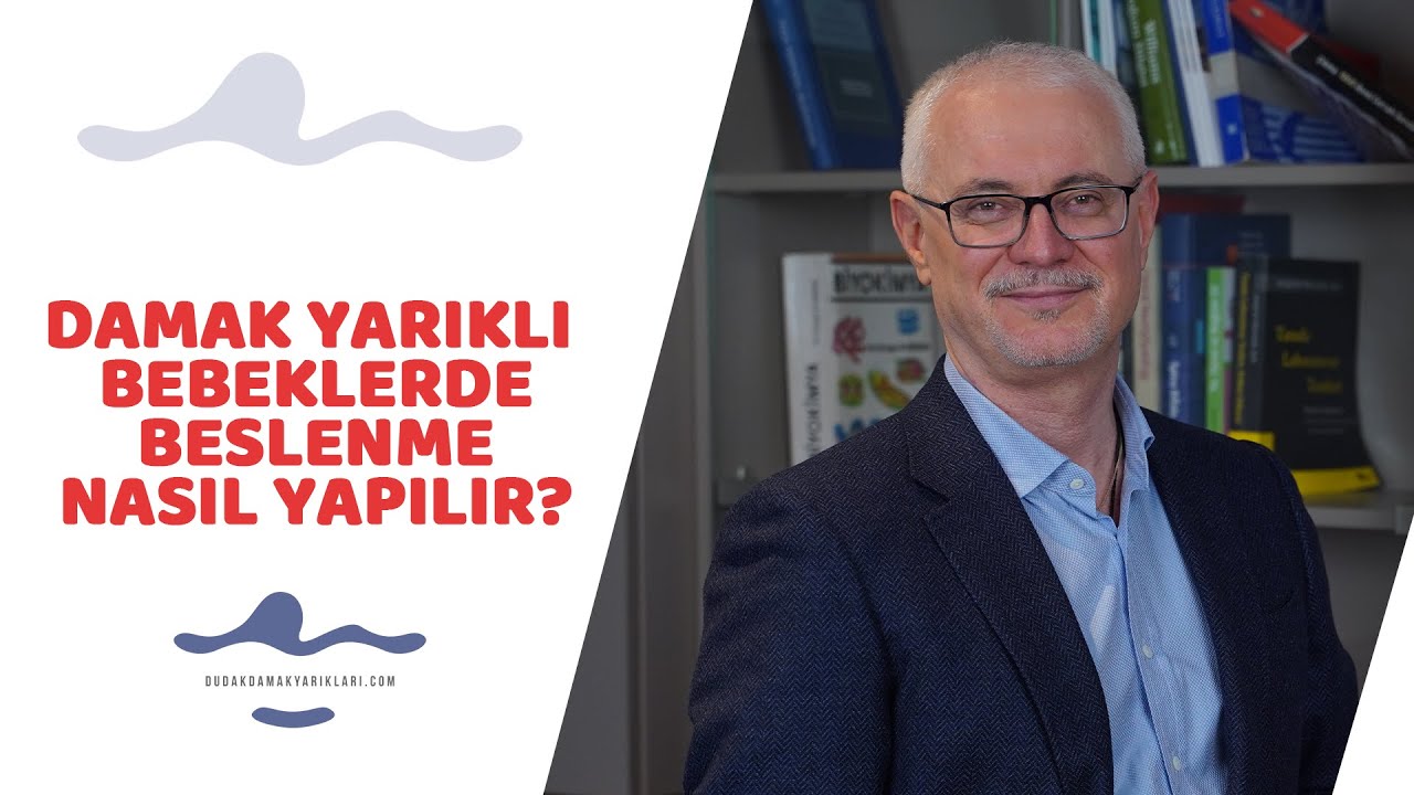 Damak yarıklı bebeklerde beslenme nasıl yapılır? - Prof. Dr. Hakan Ağır