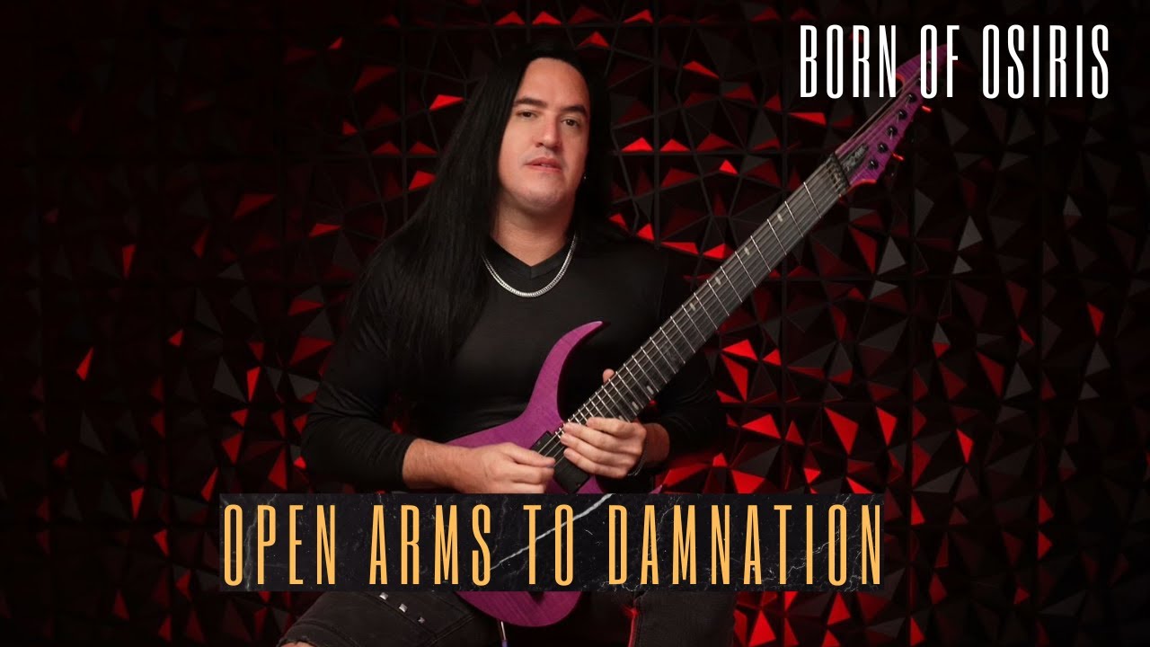 BORN OF OSIRIS - OPEN ARMS TO DAMNATION