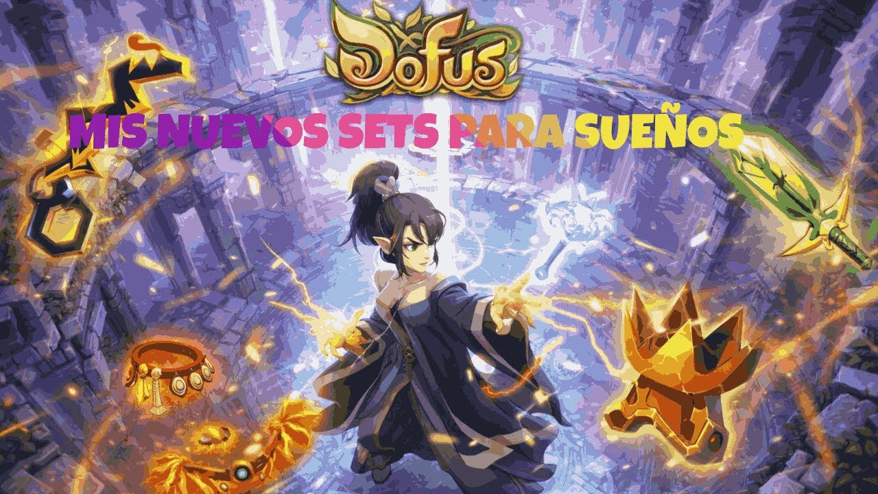 [DOFUS] Los SETS que DEBES UTILIZAR para SUEÑOS INFINITOS