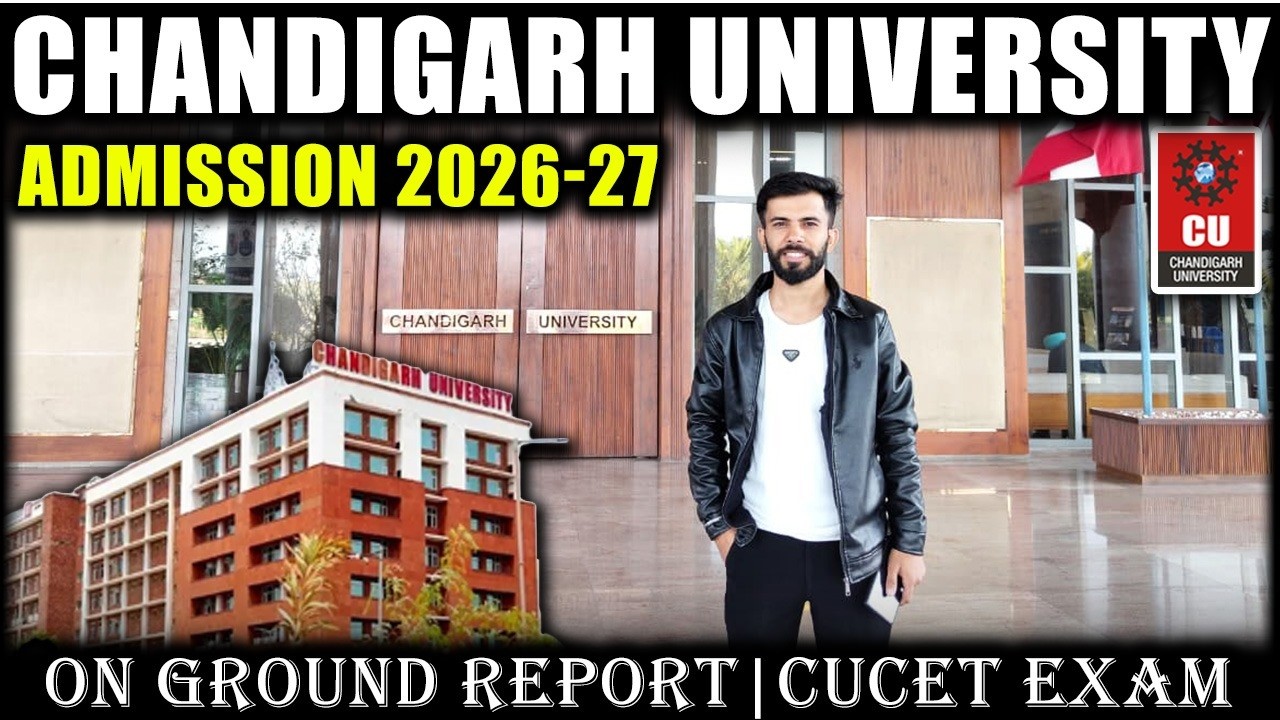 Chandigarh University Admission 2026-27 | On ground Report|  *CUCET Exam*