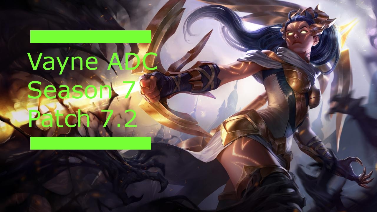 Vayne ADC Season 7 | Full Gameplay Patch 7.2 (No Commentary)