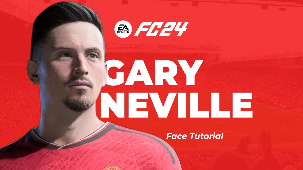 Gary Neville EA FC 24 Face Tutorial