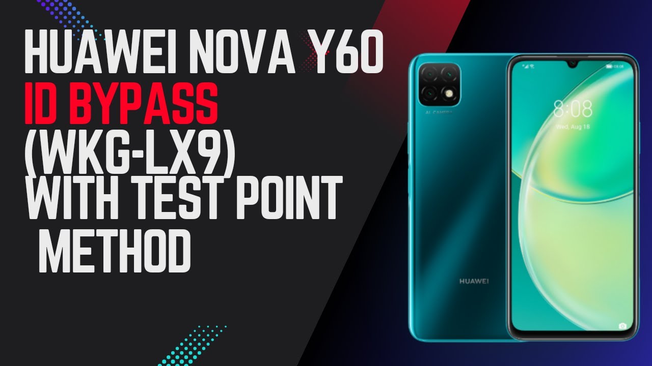 Huawei Nova Y60 Huawei ID Bypass WKG-LX9 With Test Point Method