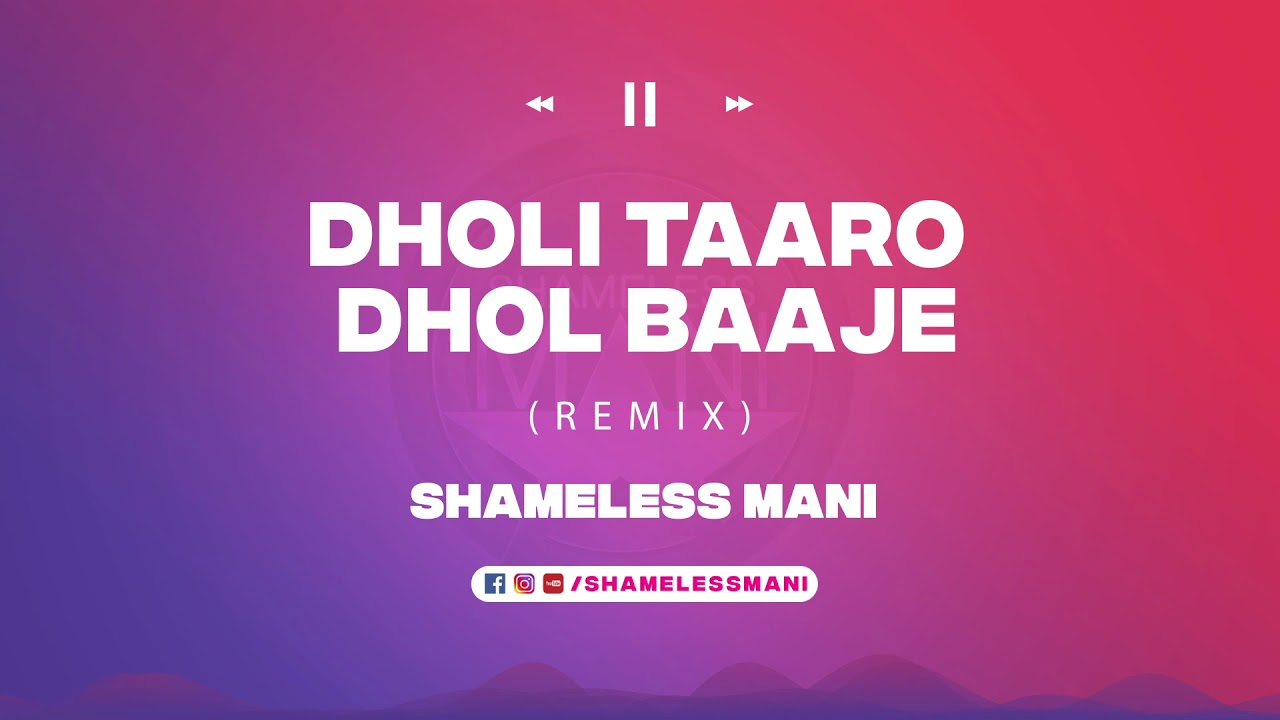 Dholi Taaro Dhol Baaje - Shameless Mani Remix | Navratri Special | Full Song