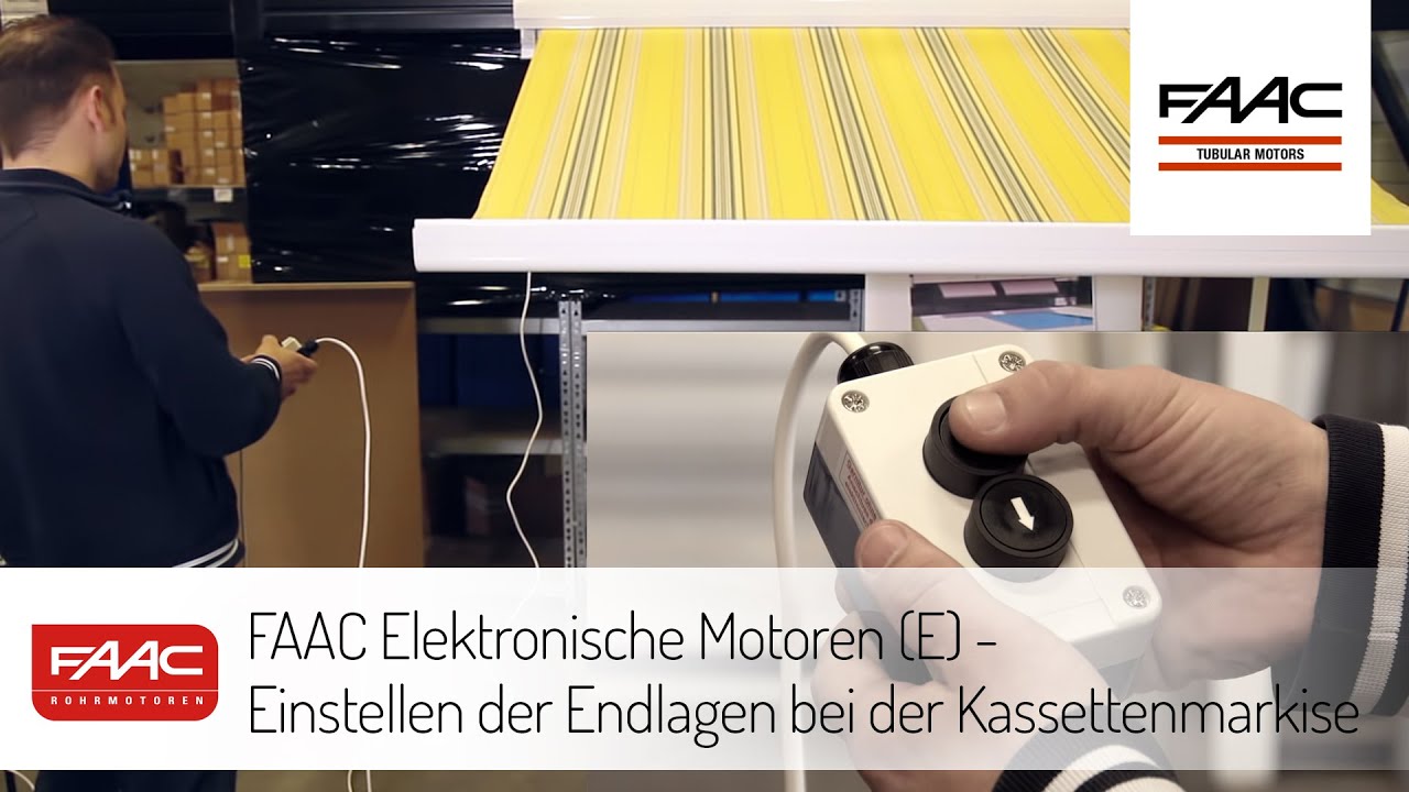 FAAC Elektronische Motoren (E) - Einstellen der Endlagen bei der Kassettenmarkise