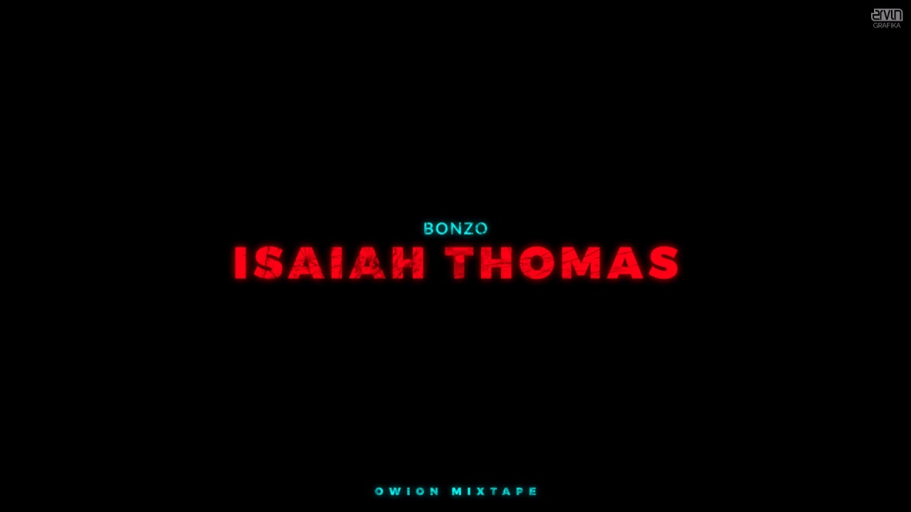 BONZO - ISAIAH THOMAS