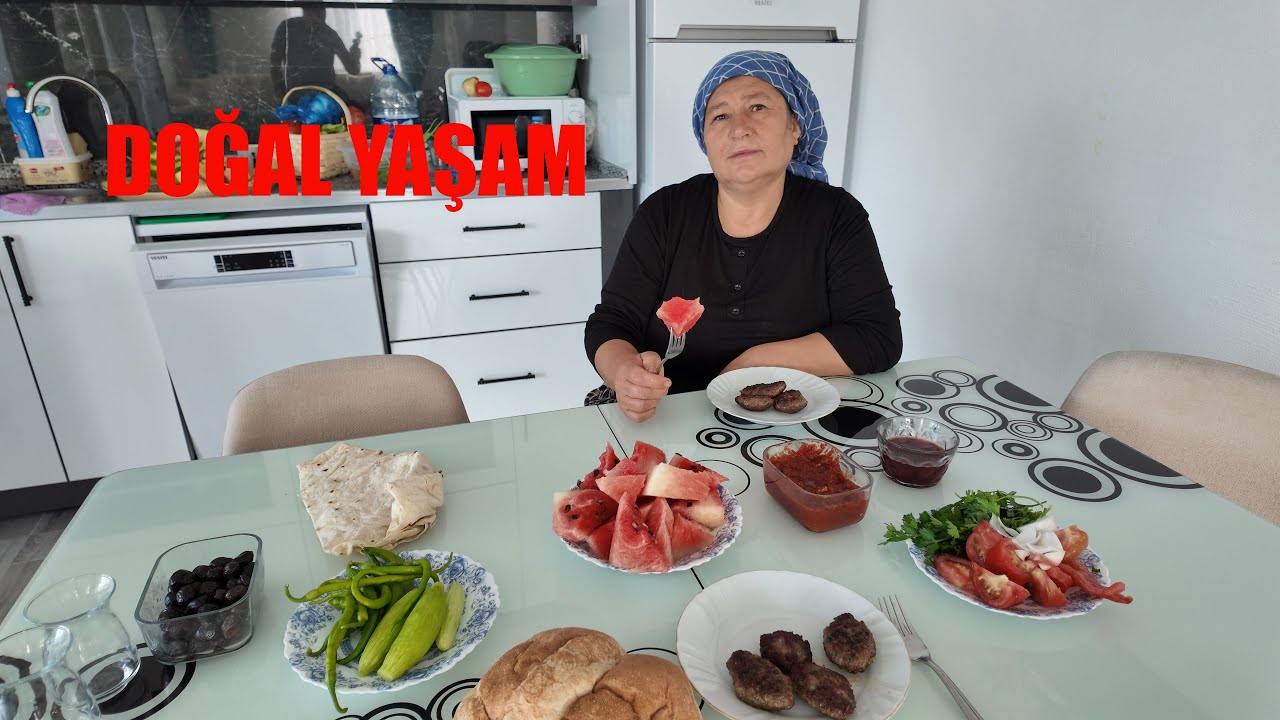 KÖYDE YAŞAM GÜNLÜK RUTİN MENÜMÜZDE KÖFTE KARPUZ