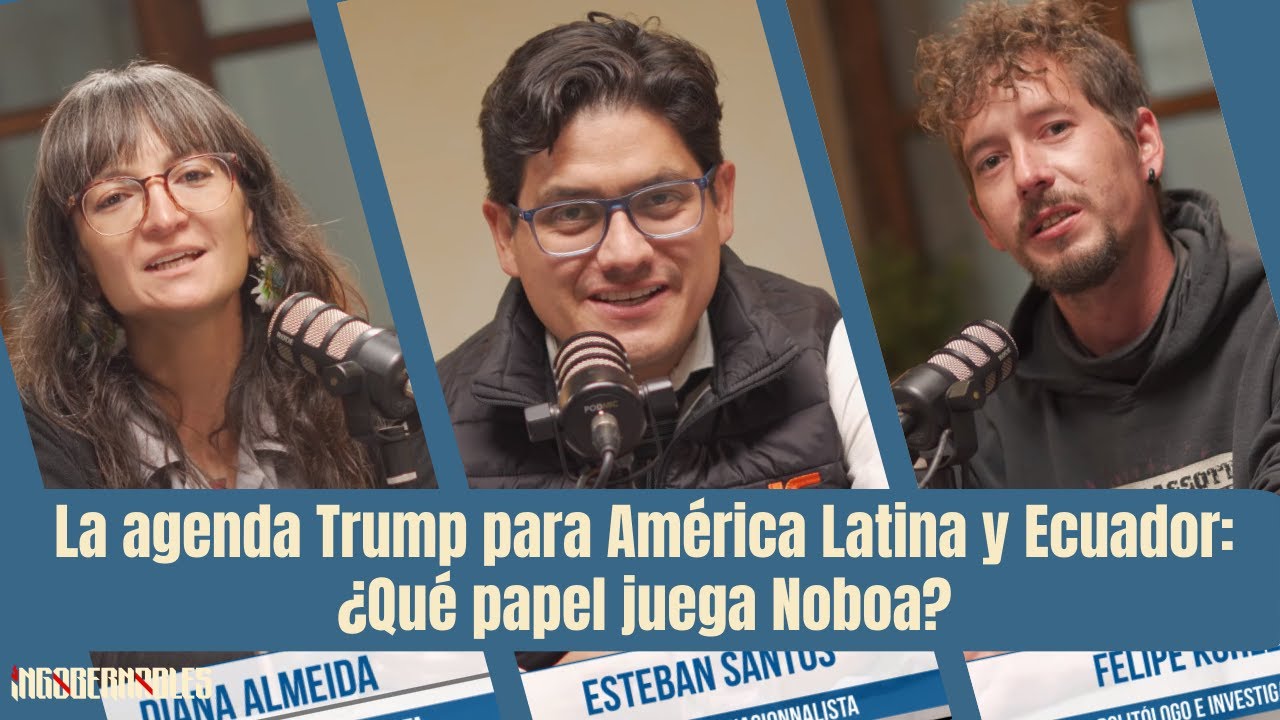 La agenda Trump para América Latina y Ecuador: ¿Qué papel juega Noboa?