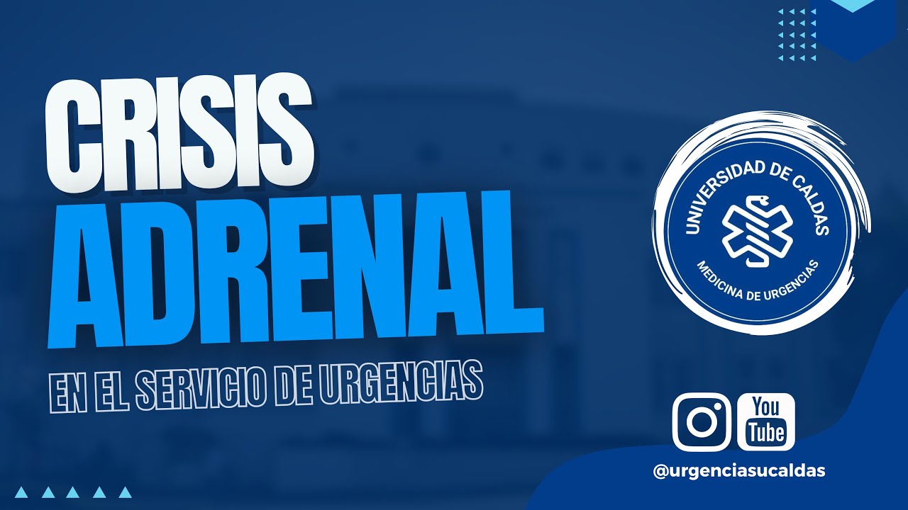 Insuficiencia suprarrenal y crisis adrenal - Dr. Giovanny Muñoz