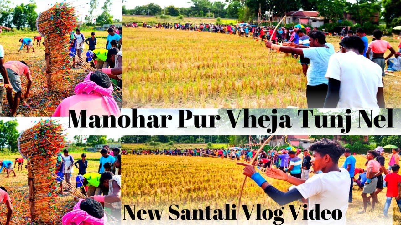 Manohar Pur Vheja Tunj Nel || 🏹🎯 || New Santali Vlog Video