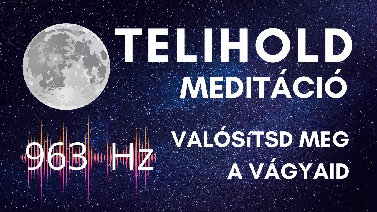 Telihold medit&aacute;ci&oacute; | v&aacute;gyak, c&eacute;lok bevonz&aacute;sa | vonz be a sikert | tudatos teremt&eacute;s