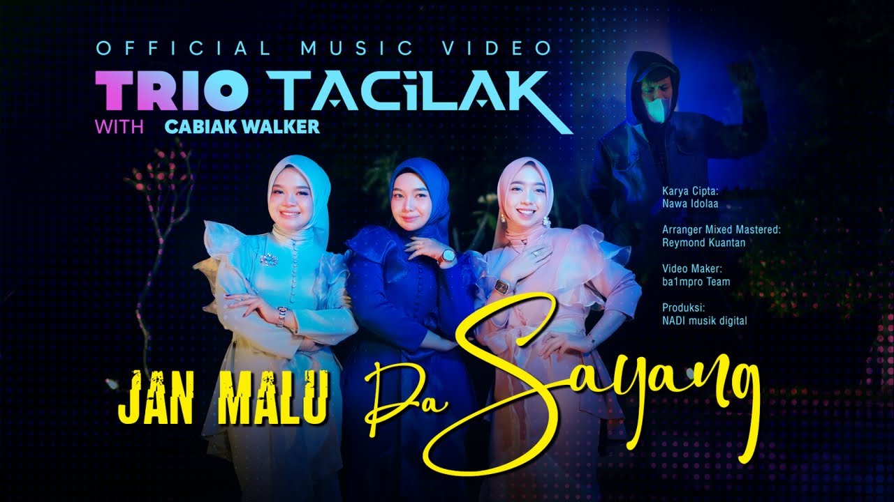 Trio Tacilak - Jan Malu Da Sayang (Official Music Video) with Cabiak Walker