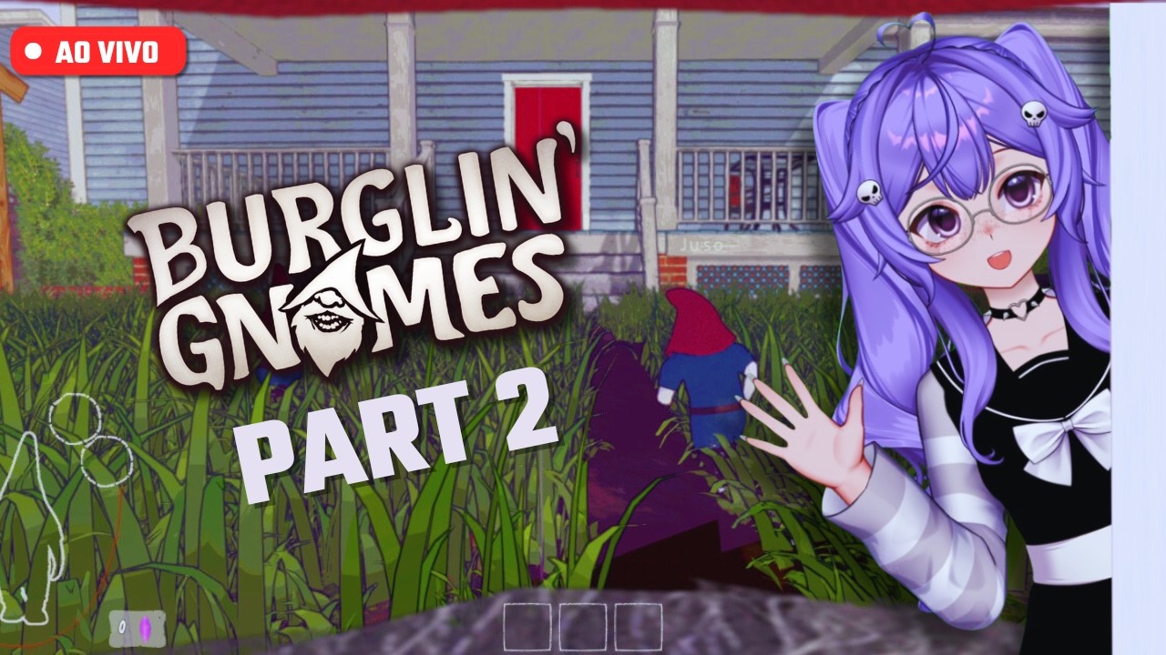 GNOMOS CHAPADOS PART 2! - !pix !discord !comandos | Burglin' Gnomes Demo