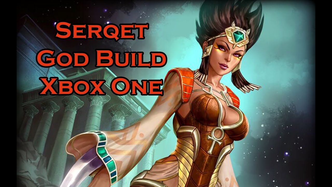 #XboxSMITE - Serqet Build Guide (Patch 3.9)